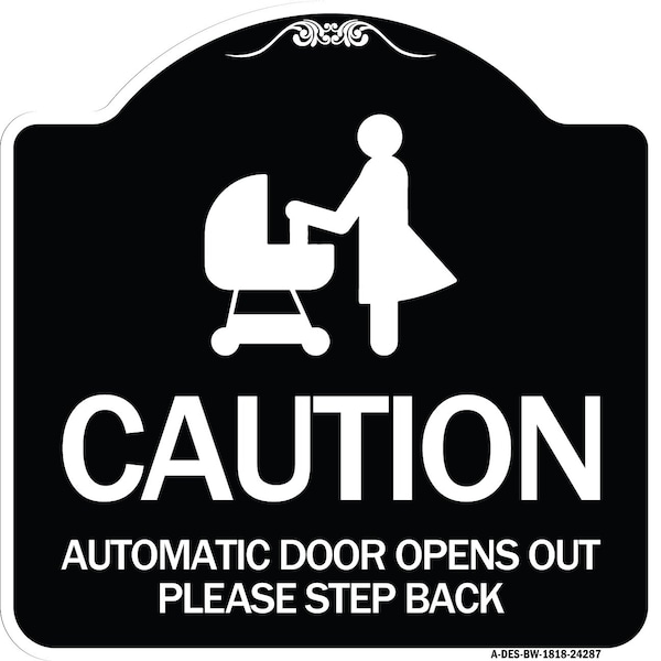 Caution Automatic Door Opens Out Please Step Back Heavy-Gauge Alum Sign, 18" x 18", BW-1818-24287